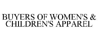 BUYERS OF WOMEN'S & CHILDREN'S APPAREL