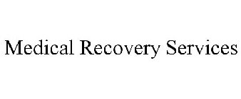 MEDICAL RECOVERY SERVICES