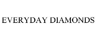 EVERYDAY DIAMONDS