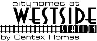 CITYHOMES AT WESTSIDE STATION BY CENTEX HOMES