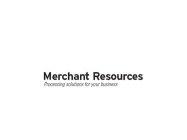 MERCHANT RESOURCES PROCESSING SOLUTIONS FOR YOUR BUSINESS