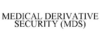 MEDICAL DERIVATIVE SECURITY (MDS)