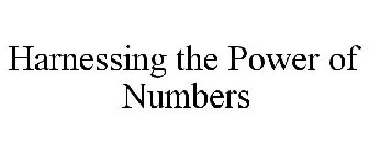 HARNESSING THE POWER OF NUMBERS