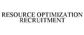 RESOURCE OPTIMIZATION RECRUITMENT