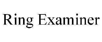 RING EXAMINER