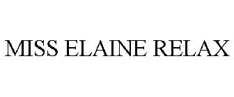 MISS ELAINE RELAX