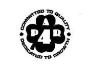 PAR 4 COMMITTED TO QUALITY DEDICATED TO GROWTH