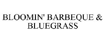 BLOOMIN' BARBEQUE & BLUEGRASS