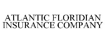 ATLANTIC FLORIDIAN INSURANCE COMPANY