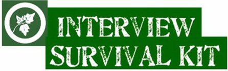 INTERVIEW SURVIVAL KIT