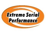 EXTREME SERIAL PERFORMANCE