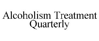 ALCOHOLISM TREATMENT QUARTERLY