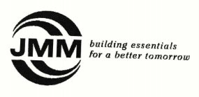 JMM BUILDING ESSENTIALS FOR A BETTER TOMORROW