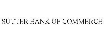 SUTTER BANK OF COMMERCE