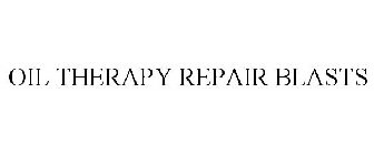 OIL THERAPY REPAIR BLASTS