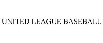 UNITED LEAGUE BASEBALL