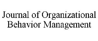 JOURNAL OF ORGANIZATIONAL BEHAVIOR MANAGEMENT