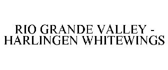 RIO GRANDE VALLEY - HARLINGEN WHITEWINGS