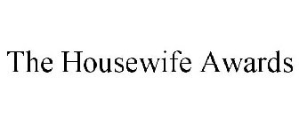 THE HOUSEWIFE AWARDS