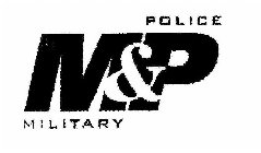 M&P MILITARY POLICE