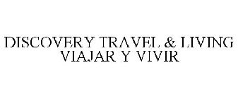 DISCOVERY TRAVEL & LIVING VIAJAR Y VIVIR
