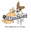 ALL PAWS PET CARE WHERE HAPPY PETS ARE AT HOME