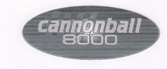 CANNONBALL 8000