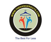 WWW.THEHANGERGUYS.COM THE BEST FOR LESS