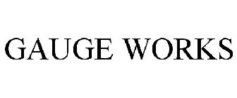 GAUGE WORKS