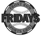 FRIDAY'S FRONT ROW SPORTS GRILL