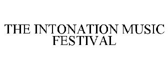 THE INTONATION MUSIC FESTIVAL