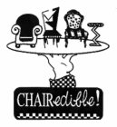 CHAIREDIBLE
