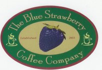 THE BLUE STRAWBERRY COFFEE COMPANY ESTABLISHED 2003