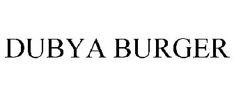 DUBYA BURGER