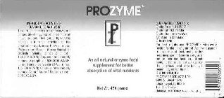PZ PROZYME AN ALL NATURAL ENZYME FOOD SUPPLEMENT FOR BETTER ABSORPTION OF VITAL NUTRIENTS