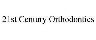 21ST CENTURY ORTHODONTICS