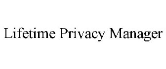 LIFETIME PRIVACY MANAGER