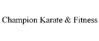 CHAMPION KARATE & FITNESS