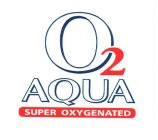 O2 AQUA SUPER OXYGENATED