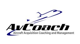 AVCOACH AIRCRAFT ACQUISITION COACHING AND MANAGEMENT