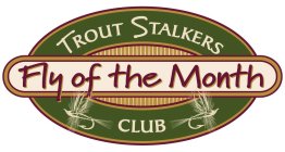 TROUT STALKERS FLY OF THE MONTH CLUB
