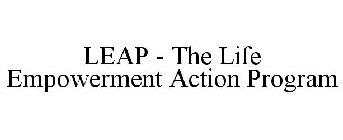 LEAP - THE LIFE EMPOWERMENT ACTION PROGRAM