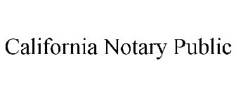 CALIFORNIA NOTARY PUBLIC