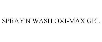 SPRAY'N WASH OXI-MAX GEL