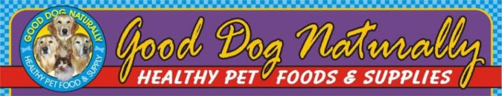 GOOD DOG NATURALLY HEALTHY PET FOODS & SUPPLIES