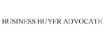 BUSINESS BUYER ADVOCATE