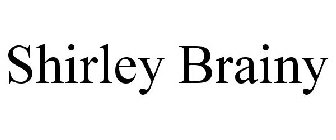 SHIRLEY BRAINY