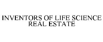 INVENTORS OF LIFE SCIENCE REAL ESTATE