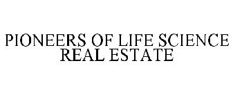 PIONEERS OF LIFE SCIENCE REAL ESTATE