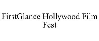 FIRSTGLANCE HOLLYWOOD FILM FEST